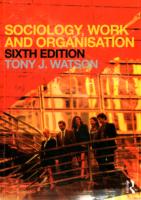 社会学、労働と組織（第６版）<br>Sociology, Work and Organization （6TH）