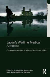 戦時中の日本の医療的残虐行為<br>Japan's Wartime Medical Atrocities : Comparative Inquiries in Science, History, and Ethics (Asia's Transformations)