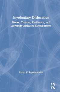 Involuntary Dislocation : Home, Trauma, Resilience, and Adversity-Activated Development
