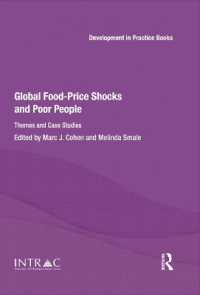 グローバルな食糧価格高騰と貧困層<br>Global Food-Price Shocks and Poor People : Themes and Case Studies (Development in Practice Books)