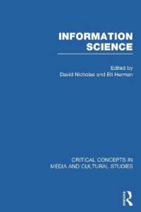 情報学：メディア・文化研究の重要概念（全４巻）<br>Information Science (Critical Concepts in Media and Cultural Studies)