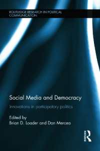 ソーシャルメディアと民主主義<br>Social Media and Democracy : Innovations in Participatory Politics (Routledge Research in Political Communication)