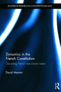 フランス憲法のダイナミクス<br>Dynamics in the French Constitution : Decoding French Republican Ideas (Routledge Research in Constitutional Law)