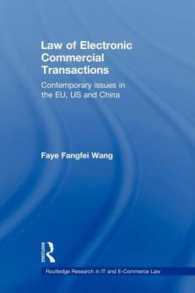電子商取引法：ＥＵ、米国と中国<br>Law of Electronic Commercial Transactions : Contemporary Issues in the EU, US and China (Routledge Research in It and E-commerce Law) （Reprint）