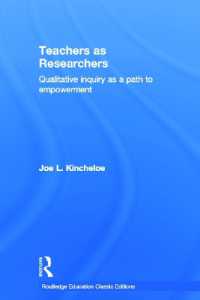 調査者としての教師<br>Teachers as Researchers (Classic Edition) : Qualitative inquiry as a path to empowerment (Routledge Education Classic Edition)