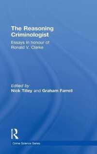 The Reasoning Criminologist : Essays in Honour of Ronald V. Clarke (Crime Science Series)