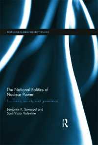 核開発の国際政治学<br>The National Politics of Nuclear Power : Economics, Security, and Governance (Routledge Global Security Studies)