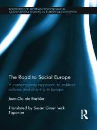 社会的ヨーロッパへの道<br>The Road to Social Europe : A Contemporary Approach to Political Cultures and Diversity in Europe (Studies in European Sociology)