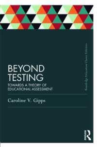 テストを越えて：教育評価の理論<br>Beyond Testing (Classic Edition) : Towards a Theory of Educational Assessment (Routledge Education Classic Edition)
