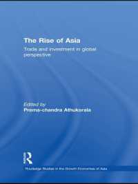 アジアの台頭：グローバルな視点から見た貿易と投資<br>The Rise of Asia : Trade and Investment in Global Perspective (Routledge Studies in the Growth Economies of Asia)