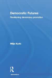 民主化促進と民主主義の未来<br>Democratic Futures : Re-Visioning Democracy Promotion (Interventions)