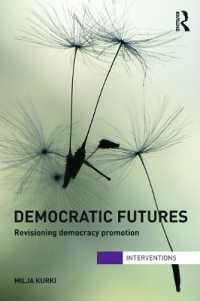 民主化促進と民主主義の未来<br>Democratic Futures : Re-Visioning Democracy Promotion (Interventions)