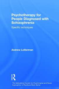 統合失調症患者の精神療法<br>Psychotherapy for People Diagnosed with Schizophrenia : Specific techniques (The International Society for Psychological and Social Approaches to Psychosis Book Series)