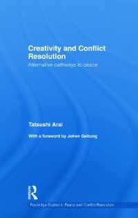 Creativity and Conflict Resolution : Alternative Pathways to Peace (Routledge Studies in Peace and Conflict Resolution)