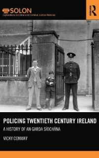 Policing Twentieth Century Ireland : A History of an Garda Síochána (Routledge Solon Explorations in Crime and Criminal Justice Histories)