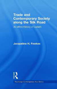 Trade and Contemporary Society along the Silk Road : An ethno-history of Ladakh (Routledge Contemporary Asia Series)