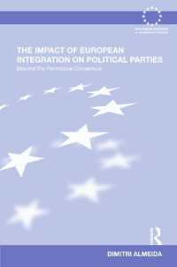 欧州統合の各国政党への影響<br>The Impact of European Integration on Political Parties : Beyond the Permissive Consensus (Routledge Advances in European Politics)