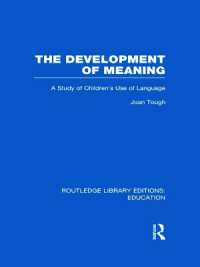 The Development of Meaning (RLE Edu I) : A Study of Children's Use of Language (Routledge Library Editions: Education)
