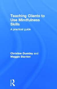 Teaching Clients to Use Mindfulness Skills : A practical guide