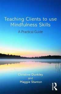 Teaching Clients to Use Mindfulness Skills : A practical guide
