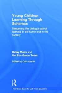 Young Children Learning through Schemas : Deepening the dialogue about learning in the home and in the nursery (Pen Green Books for Early Years Educators)