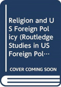 宗教と米国対外政策<br>Religion and US Foreign Policy (Routledge Studies in Us Foreign Policy)