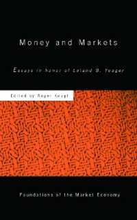 貨幣と自由市場：Ｌ．イェーガー記念論文集<br>Money and Markets : Essays in Honor of Leland B. Yeager (Routledge Foundations of the Market Economy)