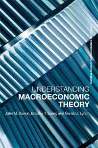 マクロ経済理論の理解<br>Understanding Macroeconomic Theory (Routledge Advanced Texts in Economics and Finance)
