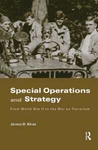 特殊部隊と戦略の本質：第二次大戦から対テロ戦争まで<br>Special Operations and Strategy : From World War II to the War on Terrorism (Strategy and History)