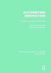 Accounting Innovation (RLE Accounting) : Municipal Corporations 1835-1935 (Routledge Library Editions: Accounting)