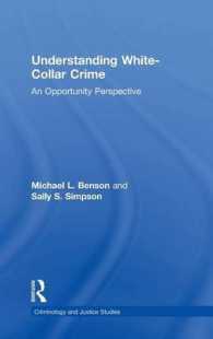 ホワイトカラー犯罪の理解（第２版）<br>Understanding White-Collar Crime : An Opportunity Perspective (Criminology and Justice Studies) （2ND）