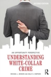 ホワイトカラー犯罪の理解（第２版）<br>Understanding White-Collar Crime : An Opportunity Perspective (Criminology and Justice Studies) （2ND）