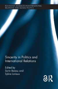政治と国際関係における誠実さ<br>Sincerity in Politics and International Relations (Routledge Advances in International Relations and Global Politics)