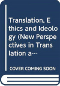 Translation, Ethics and Ideology (New Perspectives in Translation and Interpreting Studies)