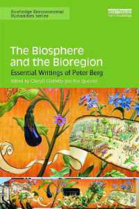 生物圏と生態地域：Ｐ．バーグ選集<br>The Biosphere and the Bioregion : Essential Writings of Peter Berg (Routledge Environmental Humanities)