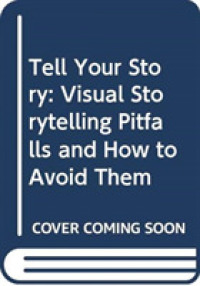 Tell Your Story : Visual Storytelling Pitfalls and How to Avoid Them -- Paperback / softback