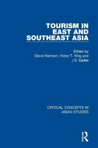 東アジア・東南アジアのツーリズム：アジア研究の重要概念（全４巻）<br>Tourism in East and Southeast Asia CC 4V (Critical Concepts in Asian Studies)