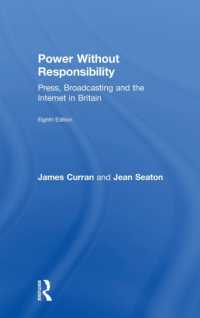 Power without Responsibility : Press, Broadcasting and the Internet in Britain （8TH）