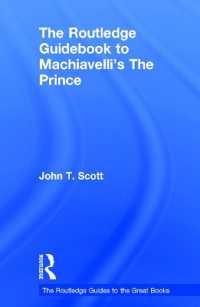 ラウトレッジ名著ガイド：マキアヴェッリ『君主論』<br>The Routledge Guidebook to Machiavelli's the Prince (The Routledge Guides to the Great Books)