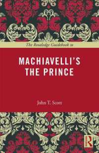 ラウトレッジ名著ガイド：マキアヴェッリ『君主論』<br>The Routledge Guidebook to Machiavelli's the Prince (The Routledge Guides to the Great Books)