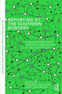米国およびＥＵにおけるジャーナリズムと移民論争<br>Reporting at the Southern Borders : Journalism and Public Debates on Immigration in the U.S. and the E.U. (Routledge Studies in Global Information, Politics and Society)