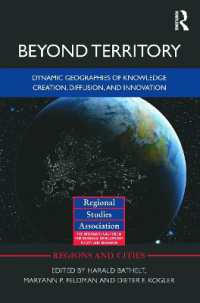 Beyond Territory : Dynamic Geographies of Knowledge Creation, Diffusion and Innovation (Regions and Cities)