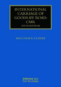 国際道路物品運送条約：CMR（第６版）<br>International Carriage of Goods by Road: CMR (Maritime and Transport Law Library) （6TH）