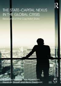 The State-Capital Nexus in the Global Crisis : Rebound of the Capitalist State (Rethinking Globalizations)