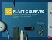 No Plastic Sleeves : Portfolio and Self-Promotion Guide for Photographers and Designers （2ND）