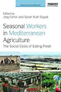地中海沿岸地域の農業と季節労働者<br>Seasonal Workers in Mediterranean Agriculture : The Social Costs of Eating Fresh (Earthscan Food and Agriculture)