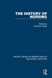 看護の歴史：医療・社会福祉の主要テーマ（全４巻）<br>The History of Nursing (Major Themes in Health and Social Welfare)