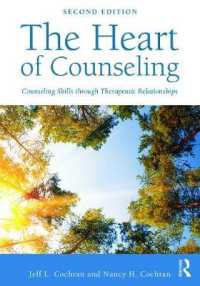 The Heart of Counseling : Counseling Skills through Therapeutic Relationships