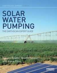 Solar Water Pumping : The Earthscan Expert Guide (Earthscan Expert)
