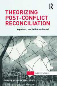 Theorizing Post-Conflict Reconciliation : Agonism, Restitution & Repair (Interventions)